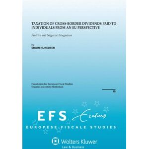 Kluwer Law International Taxation of Cross-Border Dividends Paid to Individuals from an EU Perspective: Positive and Negative Integration (Foundation for European Fiscal Studies Book 10) Kluwer Law International Taxation of Cross-Border Dividends Paid to Individuals from an EU Perspective: Positive and Negative Integration (Foundation for European Fiscal Studies Book 10)