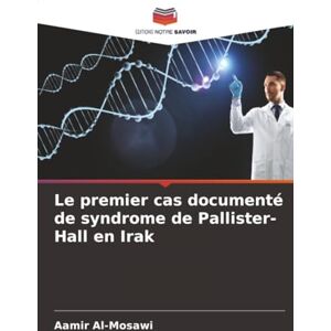 Al-Mosawi, Aamir Le premier cas documenté de syndrome de Pallister-Hall en Irak Al-Mosawi, Aamir Le premier cas documenté de syndrome de Pallister-Hall en Irak