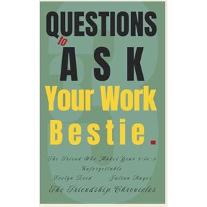Reed, Evelyn 33 Questions to Ask Your Work Bestie: The Friend Who Makes Your 9-to-5 Unforgettable (The Friendship Chronicles) Reed, Evelyn 33 Questions to Ask Your Work Bestie: The Friend Who Makes Your 9-to-5 Unforgettable (The Friendship Chronicles)