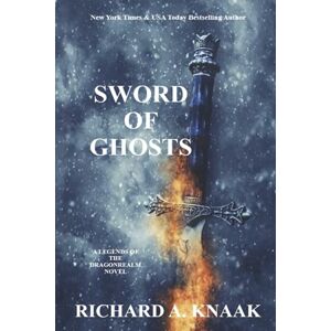 Knaak, Richard A. Legends of the Dragonrealm: Sword of Ghosts Knaak, Richard A. Legends of the Dragonrealm: Sword of Ghosts
