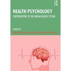 Routledge India Health Psychology: Contributions to the Indian Health System Routledge India Health Psychology: Contributions to the Indian Health System