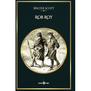 Scott Rob Roy: Edition illustrée par 150 gravures originales Scott Rob Roy: Edition illustrée par 150 gravures originales