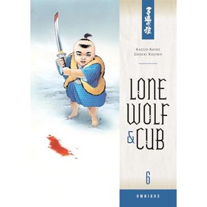 Kazuo Koike Lone Wolf and Cub Omnibus Volume 6 Kazuo Koike Lone Wolf and Cub Omnibus Volume 6