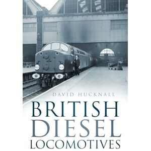 Hucknall, David British Diesel Locomotives Hucknall, David British Diesel Locomotives