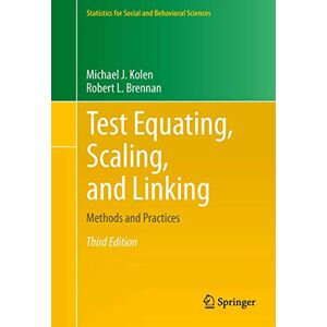 Kolen, Michael J. Test Equating, Scaling, and Linking: Methods and Practices (Statistics for Social and Behavioral Sciences) Kolen, Michael J. Test Equating, Scaling, and Linking: Methods and Practices (Statistics for Social and Behavioral Sciences)