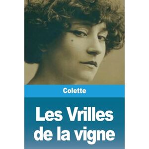 Colette Les Vrilles De La Vigne Colette Les Vrilles De La Vigne