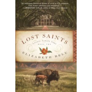 Bell, Elizabeth Lost Saints: 2 (Lazare Family Saga) Bell, Elizabeth Lost Saints: 2 (Lazare Family Saga)