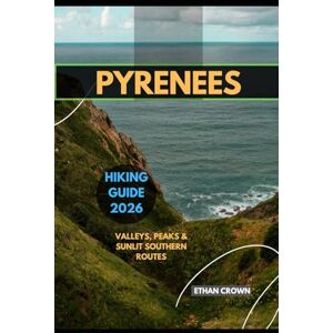 Crown PYRENEES HIKING GUIDE 2026: Valleys, Peaks & Sunlit Southern Routes Crown PYRENEES HIKING GUIDE 2026: Valleys, Peaks & Sunlit Southern Routes