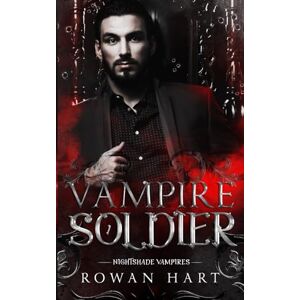 Hart, Rowan Vampire Soldier: A Vampire Mafia Paranormal Romance (Nightshade Vampires) Hart, Rowan Vampire Soldier: A Vampire Mafia Paranormal Romance (Nightshade Vampires)