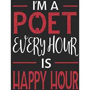 Publishing, Puntastic I'm a Poet Every Hour is Happy Hour: Funny Blank Lined Journal Notebook, 120 Pages, Soft Matte Cover, 6 x 9 Publishing, Puntastic I'm a Poet Every Hour is Happy Hour: Funny Blank Lined Journal Notebook, 120 Pages, Soft Matte Cover, 6 x 9