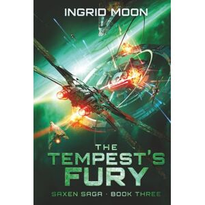 Moon, Ingrid The Tempest's Fury: Saxen Saga Book 3 (The Saxen Saga) Moon, Ingrid The Tempest's Fury: Saxen Saga Book 3 (The Saxen Saga)
