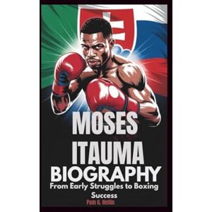 Heflin, Pam G. Moses Itauma Biography: From Early Struggles to Boxing Success Heflin, Pam G. Moses Itauma Biography: From Early Struggles to Boxing Success