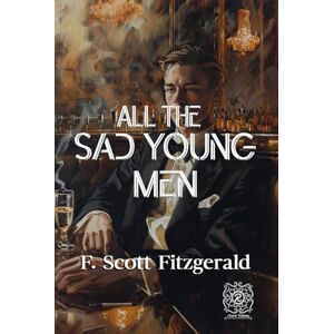 Scott All the Sad Young Men: Rebirth Collectors' Edition Annotated Scott All the Sad Young Men: Rebirth Collectors' Edition Annotated