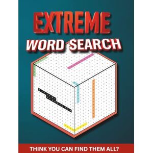 Thorne, Daniella Ultimate Extreme Word Search: Super Difficult, Extremely Hard & Challenging Word Search Puzzle Book for Adults & Teens Including 3D, Trivia, One Word Word Search and Many More! Thorne, Daniella Ultimate Extreme Word Search: Super Difficult, Extremely Hard & Challenging Word Search Puzzle Book for Adults & Teens Including 3D, Trivia, One Word Word Search and Many More!