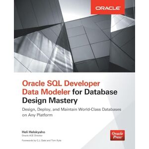 Helskyaho, Heli Oracle Sql Developer Data Modeler for Database Design Mastery (Oracle Press) (DATABASE & ERP OMG) Helskyaho, Heli Oracle Sql Developer Data Modeler for Database Design Mastery (Oracle Press) (DATABASE & ERP OMG)
