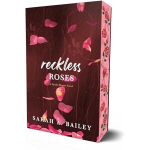 Sarah A. Bailey Reckless Roses: Special Edition: Volume 3 (Pacific Shores) Sarah A. Bailey Reckless Roses: Special Edition: Volume 3 (Pacific Shores)
