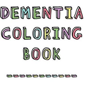 Studio, Dementia Activity Dementia Coloring Book: Anti-Stress and memory loss colouring pad for the elderly: 1 Studio, Dementia Activity Dementia Coloring Book: Anti-Stress and memory loss colouring pad for the elderly: 1