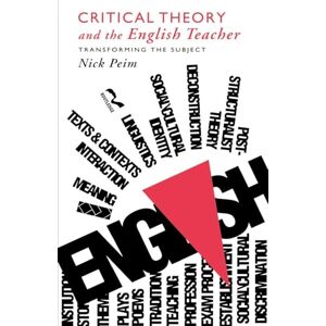 Peim, Nick Critical Theory and The English Teacher: Transforming the Subject (Teaching Secondary English Series) Peim, Nick Critical Theory and The English Teacher: Transforming the Subject (Teaching Secondary English Series)