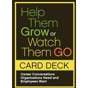 Beverly Kaye Help Them Grow Or Watch Them Go Cards: Career Conversations Organizations Need and Employees Want Beverly Kaye Help Them Grow Or Watch Them Go Cards: Career Conversations Organizations Need and Employees Want