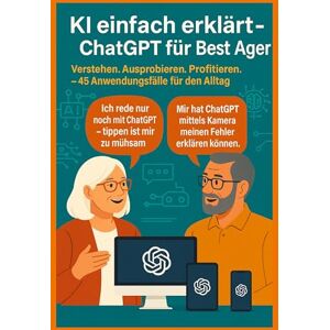 Eisen, Thomas KI einfach erklärt ChatGPT für Best Ager: Verstehen. Ausprobieren. Profitieren. 45 Anwendungen für den Alltag Eisen, Thomas KI einfach erklärt ChatGPT für Best Ager: Verstehen. Ausprobieren. Profitieren. 45 Anwendungen für den Alltag