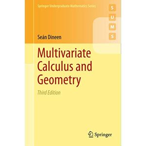 Dineen, Seán Multivariate Calculus and Geometry (Springer Undergraduate Mathematics Series) Dineen, Seán Multivariate Calculus and Geometry (Springer Undergraduate Mathematics Series)