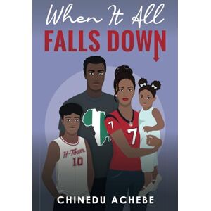 Achebe, Chinedu When It All Falls Down Achebe, Chinedu When It All Falls Down