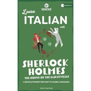 Doyle, Sir Arthur Conan Learn Italian with Sherlock Holmes: The Hound Of The Baskervilles: An elementary weeve: 3 (Learn Italian with Sherlock Holmes Elementary Collection) Doyle, Sir Arthur Conan Learn Italian with Sherlock Holmes: The Hound Of The Baskervilles: An elementary weeve: 3 (Learn Italian with Sherlock Holmes Elementary Collection)