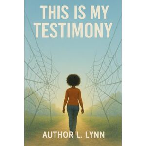 Lynn, L. This Is My Testimony: 3 (Along Came a Spider / Unspun / This Is My Testimony / Oh, The Webbs) Lynn, L. This Is My Testimony: 3 (Along Came a Spider / Unspun / This Is My Testimony / Oh, The Webbs)