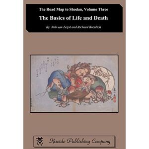 van Zeijst, Rob The Basics of Life and Death: Volume 3 (The Road Map to Shodan) van Zeijst, Rob The Basics of Life and Death: Volume 3 (The Road Map to Shodan)