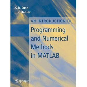Otto, Steve An Introduction to Programming and Numerical Methods in MATLAB Otto, Steve An Introduction to Programming and Numerical Methods in MATLAB