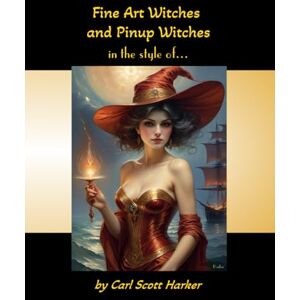 Scott Fine Art Witches and Pinup Witches: in the style of...: 1 Scott Fine Art Witches and Pinup Witches: in the style of...: 1