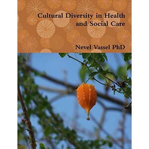 Vassel, Nevel Cultural Diversity in Health and Social Care Vassel, Nevel Cultural Diversity in Health and Social Care