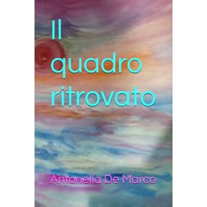 De Marco, Antonella Il quadro ritrovato De Marco, Antonella Il quadro ritrovato