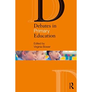 Debates in Primary Education (Debates in Subject Teaching) Debates in Primary Education (Debates in Subject Teaching)