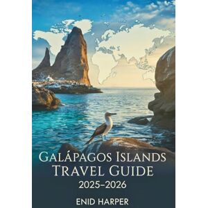 Harper, Enid Galápagos Islands Travel Guide 2025-2026: Discover Ecuador’s Living Laboratory with Expert Tips, Itineraries, and Hidden Adventures for Every Traveler Harper, Enid Galápagos Islands Travel Guide 2025-2026: Discover Ecuador’s Living Laboratory with Expert Tips, Itineraries, and Hidden Adventures for Every Traveler