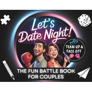 Tal, Lena Let’s Date Night! The Fun Battle Book for Couples: Play as a Team or Face Off as Rivals with this Interactive Activity Book of Games, Challenges & Laughs Plus 12 Love Coupons for Him and Her Tal, Lena Let’s Date Night! The Fun Battle Book for Couples: Play as a Team or Face Off as Rivals with this Interactive Activity Book of Games, Challenges & Laughs Plus 12 Love Coupons for Him and Her