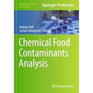 Chemical Food Contaminants Analysis (Methods and Protocols in Food Science) Chemical Food Contaminants Analysis (Methods and Protocols in Food Science)
