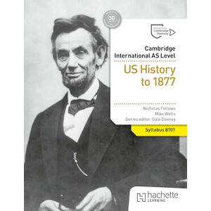 Fellows, Nicholas Cambridge International AS Level History: US History to 1877 Fellows, Nicholas Cambridge International AS Level History: US History to 1877