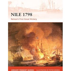 Fremont-Barnes, Gregory Nile 1798: Nelson’s first great victory: 230 (Campaign) Fremont-Barnes, Gregory Nile 1798: Nelson’s first great victory: 230 (Campaign)
