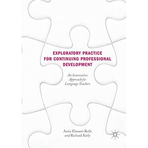 Slimani-Rolls, Assia Exploratory Practice for Continuing Professional Development: An Innovative Approach for Language Teachers Slimani-Rolls, Assia Exploratory Practice for Continuing Professional Development: An Innovative Approach for Language Teachers