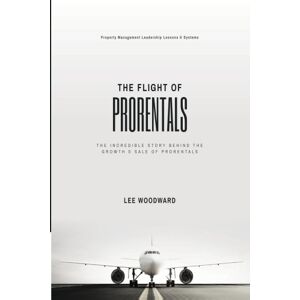 Lee The Flight of Prorentals: The incredible story behind the growth & sale of Prorentals Lee The Flight of Prorentals: The incredible story behind the growth & sale of Prorentals