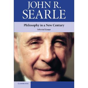 Searle, John R. Philosophy in a New Century: Selected Essays Searle, John R. Philosophy in a New Century: Selected Essays