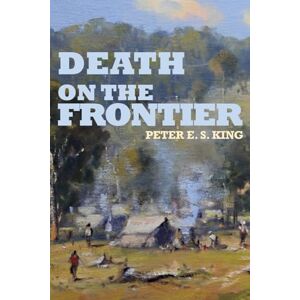 King, Peter Es Death on the Frontier King, Peter Es Death on the Frontier