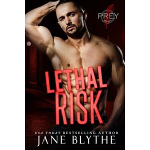Blythe, Jane Lethal Risk: 2 (Prey Security: Alpha Team) Blythe, Jane Lethal Risk: 2 (Prey Security: Alpha Team)