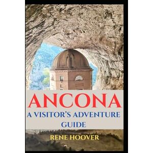Hoover ANCONA: A VISITOR’S ADVENTURE GUIDE Hoover ANCONA: A VISITOR’S ADVENTURE GUIDE