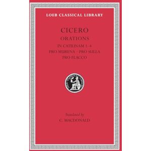 Cicero, Cicero In Catilinam 1–4. Pro Murena. Pro Sulla. Pro Flacco (Loeb Classical Library 324) Cicero, Cicero In Catilinam 1–4. Pro Murena. Pro Sulla. Pro Flacco (Loeb Classical Library 324)