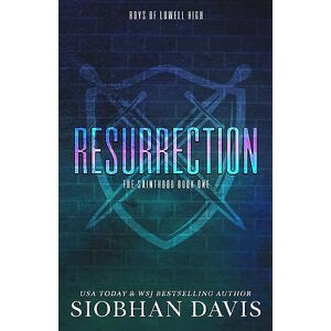Davis, Siobhan Resurrection: Alternate Cover: A Dark High School Romance: 1 (The Sainthood Boys of Lowell High) Davis, Siobhan Resurrection: Alternate Cover: A Dark High School Romance: 1 (The Sainthood Boys of Lowell High)