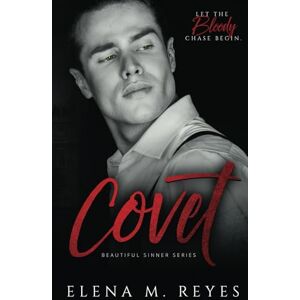 Reyes, Elena M. Covet: Mafia Romance: 2 (Beautiful Sinner Series) Reyes, Elena M. Covet: Mafia Romance: 2 (Beautiful Sinner Series)