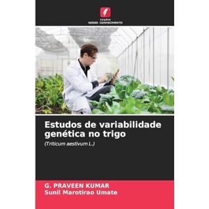 Kumar, G Praveen Estudos de variabilidade genética no trigo: (Triticum aestivum L.) Kumar, G Praveen Estudos de variabilidade genética no trigo: (Triticum aestivum L.)