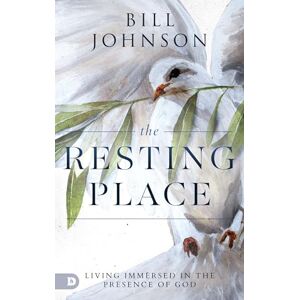 Johnson, Bill The Resting Place: Living Immersed in the Presence of God Johnson, Bill The Resting Place: Living Immersed in the Presence of God